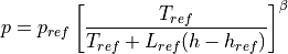 p = p_{ref} \left[ \frac{T_{ref}}{T_{ref} + L_{ref} (h-h_{ref})} \right] ^\beta